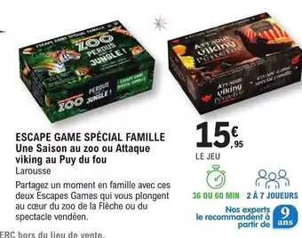 E.Leclerc Espace Culturel ESCAPE GAME SPÉCIAL FAMILLE Une Saison au zoo ou Attaque viking au Puy du fou offre
