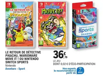 E.Leclerc Espace Culturel LE RETOUR DE DÉTECTIVE PIKACHU, WARIOWARE MOVE IT! OU NINTENDO SWITCH SPORTS offre