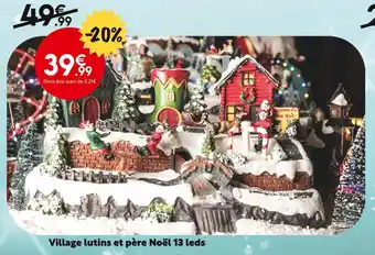 Maxi Bazar Village lutins et père noël 13 leds offre