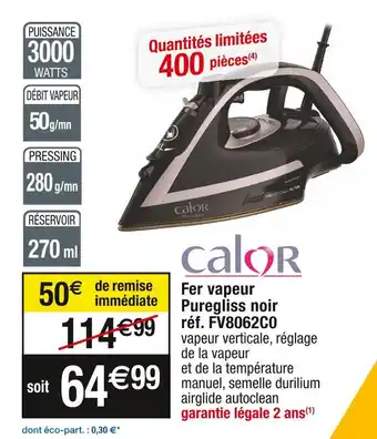 Cora x Carrefour Calor fer vapeur puregliss noir réf. fv8062c0 offre