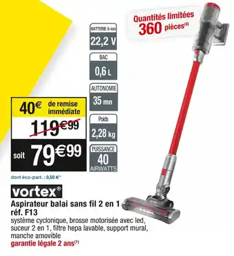 Cora x Carrefour Vortex aspirateur balai sans fil 2 en 1 réf. f13 offre