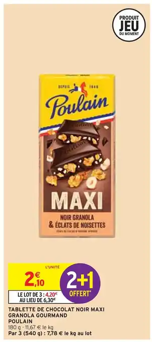 Intermarché Poulain tablette de chocolat noir maxi granola gourmand offre