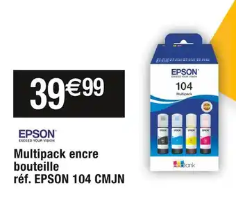 Cora x Carrefour Epson multipack encre bouteille réf. epson 104 cmjn offre