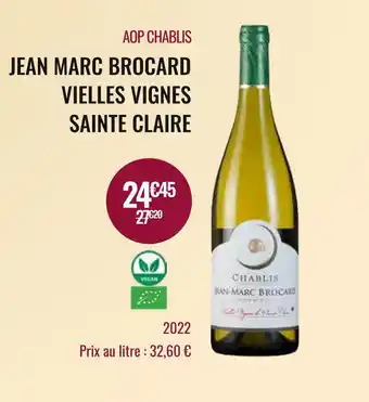Nicolas Jean marc brocard aop chablis vielles vignes sainte claire offre