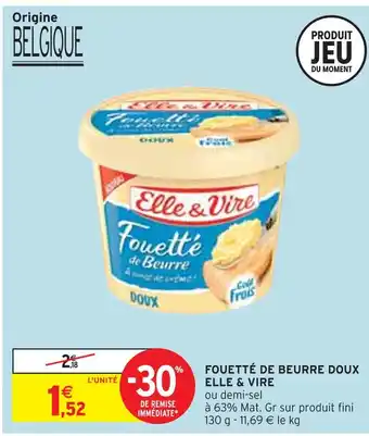 Intermarché Elle & vire fouetté de beurre doux offre