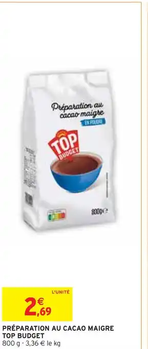 Intermarché Top budget préparation au cacao maigre offre