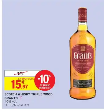 Intermarché Grant's scotch whisky triple wood offre