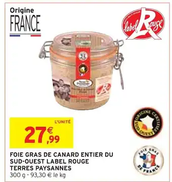 Intermarché Terres paysannes foie gras de canard entier du sud-ouest label rouge offre