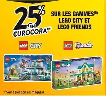 Cora x Carrefour Lego 25% en €urocora sur les gammes lego city et lego friends offre