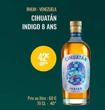 Nicolas Cihuatán rhum - venezuela indigo 8 ans offre