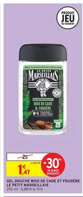 Intermarché Le petit marseillais gel douche bois de cade et fougère offre