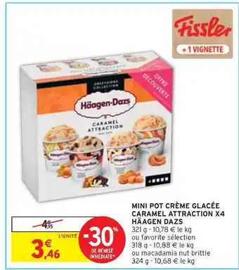 Intermarché Häagen dazs mini pot crème glacée caramel attraction x4 offre