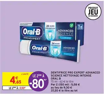 Intermarché Oral b dentifrice pro expert advanced science nettoyage intense offre