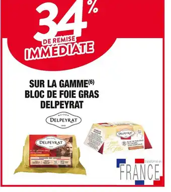 Cora x Carrefour Delpeyrat 34% de remise immédiate sur la gamme bloc de foie gras delpeyrat offre