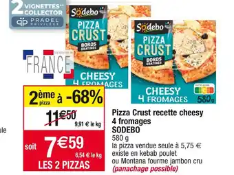 Cora x Carrefour Sodebo pizza crust recette cheesy 4 fromages offre