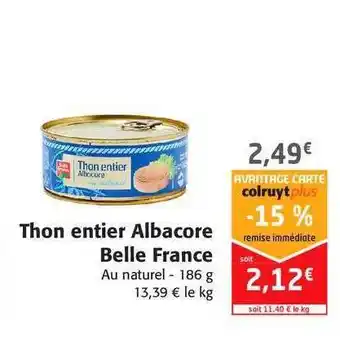 Colruyt Thon Entier Albacore Belle France offre