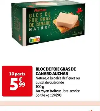 Auchan BLOC DE FOIE GRAS DE CANARD AUCHAN offre