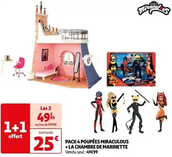 Auchan PACK 4 POUPÉES MIRACULOUS + LA CHAMBRE DE MARINETTE offre