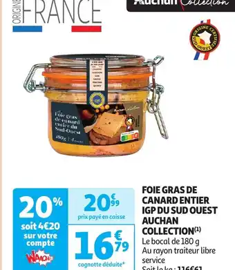 Auchan FOIE GRAS DE CANARD ENTIER IGP DU SUD OUEST AUCHAN COLLECTION offre