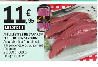 E.Leclerc AIGUILLETTES DE CANARD (³) "LE CLOS DES SAVEURS offre