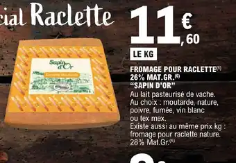 E.Leclerc FROMAGE POUR RACLETTE 26% MAT.GR. offre