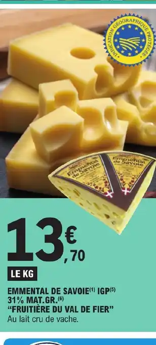 E.Leclerc EMMENTAL DE SAVOIE IGP 31% MAT.GR.FRUITIÈRE DU VAL DE FIER offre
