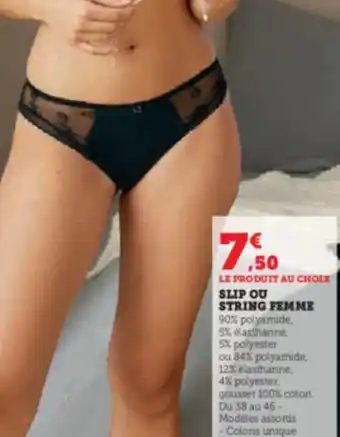 Super U LE PRODUIT AU CHOIX SLIP OU STRING FEMME offre