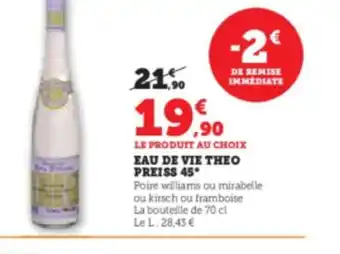 Super U EAU DE VIE THEO PREISS 45 offre