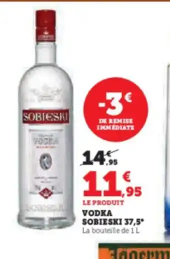 Super U LE PRODUIT VODKA SOBIESKI 37,5 offre