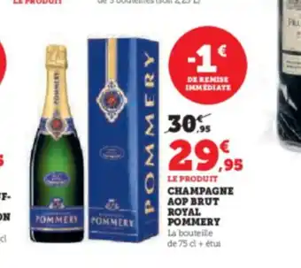 Super U LE PRODUIT CHAMPAGNE AOP BRUT ROYAL POMMERY offre