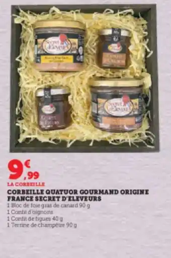Super U CORBEILLE QUATUOR GOURMAND ORIGINE FRANCE SECRET D'ELEVEURS offre