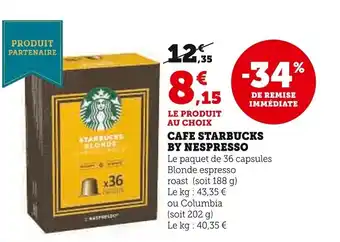 Super U CAFE STARBUCKS BY NESPRESSO offre