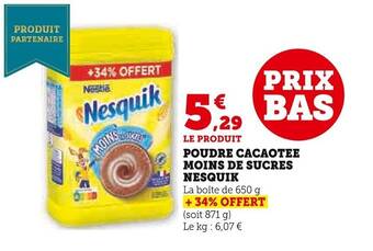 Super U POUDRE CACAOTEE MOINS DE SUCRES NESQUIK offre