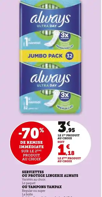 Super U SERVIETTES OU PROTEGE LINGERIE ALWAYS offre