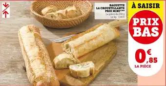 Super U BAGUETTE LA CROUSTILLANTE PRIX MINI(¹) offre