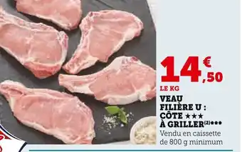 Super U VEAU FILIÈRE U: CÔTE À GRILLER (2) offre