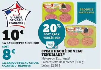 Super U STEAK HACHÉ DE VEAU TENDRIADE (3) offre