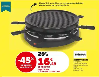 Super U RACLETTE 2 EN 1 offre