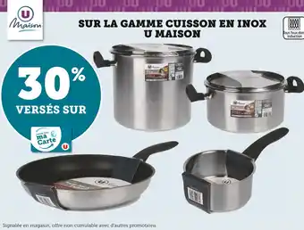 Super U SUR LA GAMME CUISSON EN INOX U MAISON offre