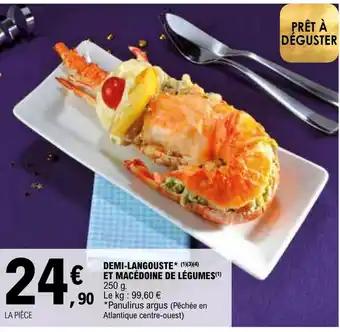 DEMI-LANGOUSTE* (1)(3)(4) ET MACÉDOINE DE LÉGUMES(¹) 250 g.