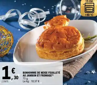 E.Leclerc BONHOMME DE NEIGE FEUILLETÉ AU JAMBON ET FROMAGE(¹) offre