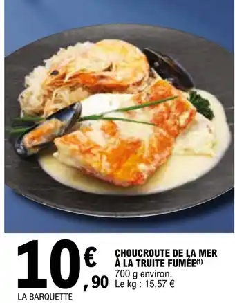E.Leclerc CHOUCROUTE DE LA MER À LA TRUITE FUMÉE(¹) offre