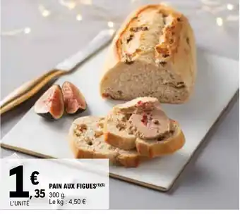 E.Leclerc PAIN AUX FIGUES(1)(5) offre