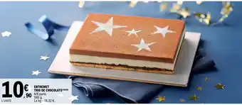 E.Leclerc ENTREMET TRIO DE CHOCOLATS(¹)(²)(3) offre