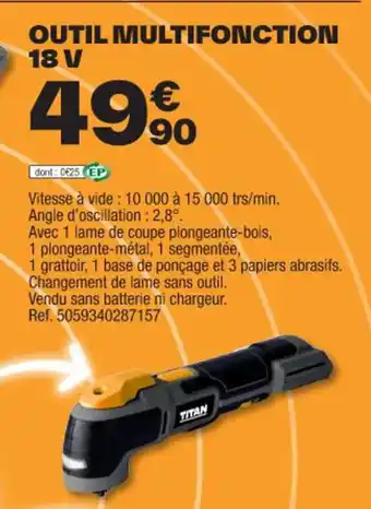 Brico Dépôt OUTIL MULTIFONCTION 18 V offre