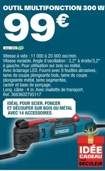 Brico Dépôt OUTIL MULTIFONCTION 300 W offre