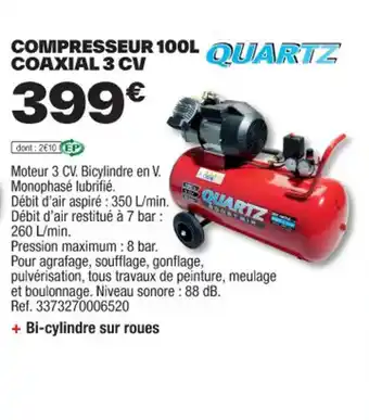 Brico Dépôt COMPRESSEUR 100L QUARTZ offre