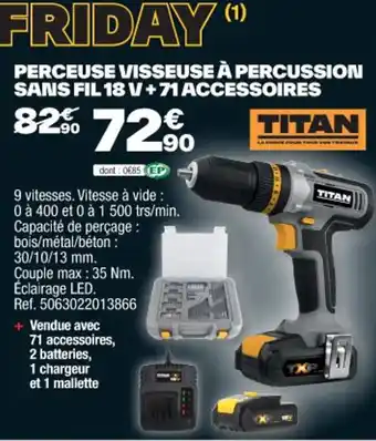 Brico Dépôt PERCEUSE VISSEUSE À PERCUSSION SANS FIL 18 V +71 ACCESSOIRES offre