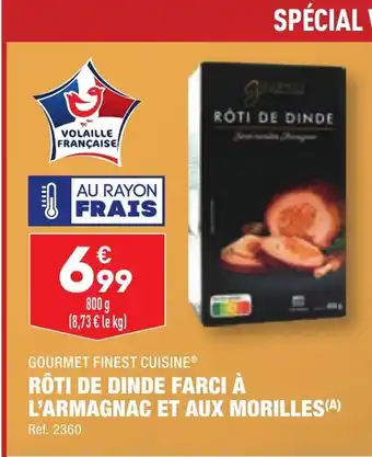 ALDI RÔTI DE DINDE FARCI À L'ARMAGNAC ET AUX MORILLES(A) Réf. 2360 offre