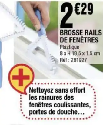 La Foir'Fouille BROSSE RAILS DE FENÊTRES Plastique offre